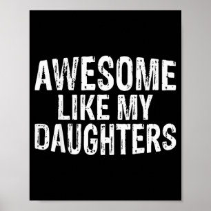 Awesome Like My Daughters Fathers Day Birthday Chr Poster