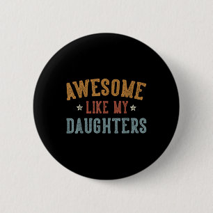 Awesome Like My Daughters Fathers Day Dad Gifts Fu 6 Cm Round Badge
