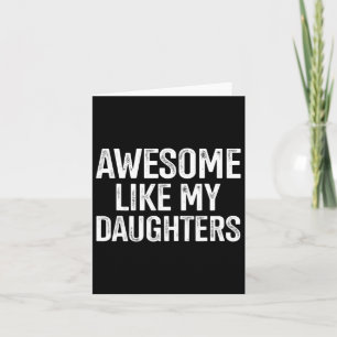 Awesome Like My Daughters For Fathers Day Birthday Card