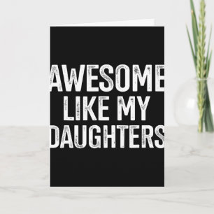 Awesome Like My Daughters For Fathers Day Birthday Card