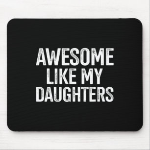 Awesome Like My Daughters For Fathers Day Birthday Mouse Mat