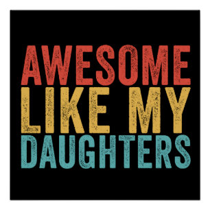 Awesome Like My Daughters Funny Parent Retro Gift Poster