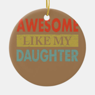 Awesome Like My Daughters Funny Vintage Dad Ceramic Tree Decoration