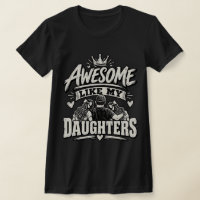 Awesome Like My Daughters – Proud Dad T-Shirt