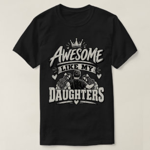 Awesome Like My Daughters – Proud Dad T-Shirt