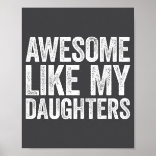 Awesome Like My Daughters Shirt Funny Men Dad Fath Poster