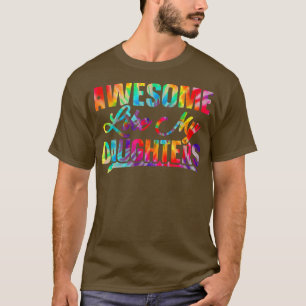 Awesome Like My Daughters Tie Dye Father's Day T-Shirt