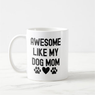Awesome like my dog mum quote for mug design