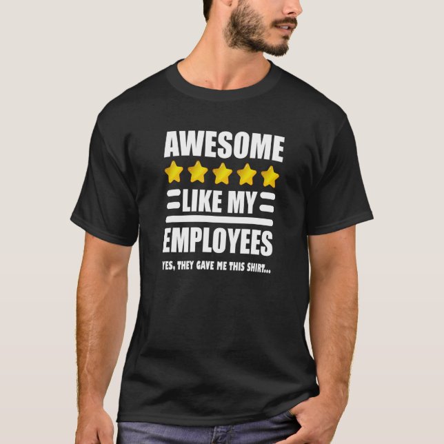 Awesome Like My Employees Coolest Boss Men Women 3 T-Shirt (Front)