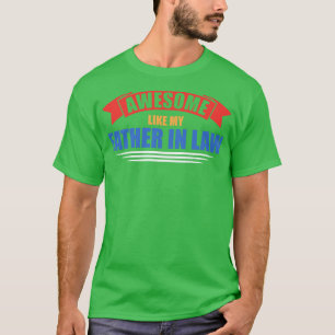 Awesome Like My Father In Law Family  T-Shirt
