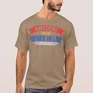 Awesome Like My Father In Law Family T-Shirt