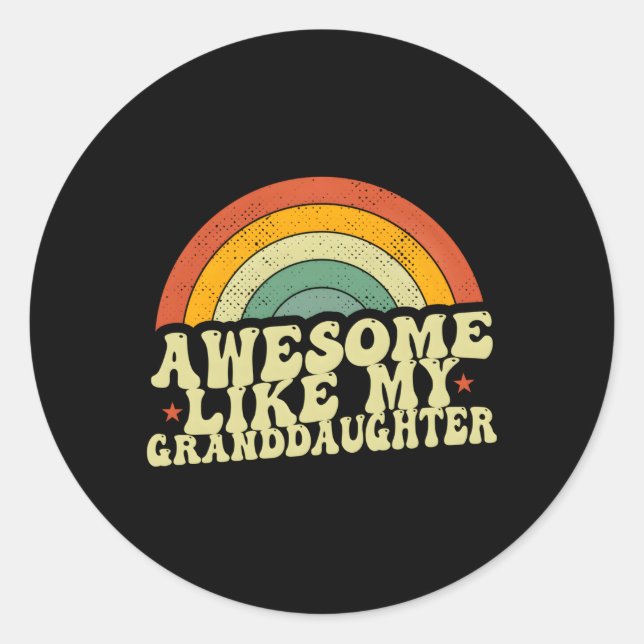 Awesome Like My Granddaughter Father'S Day Grandpa Classic Round Sticker (Front)