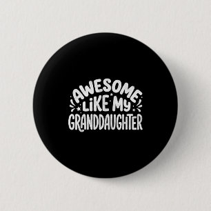 Awesome Like My Granddaughter Funny Grandma Grandp 6 Cm Round Badge