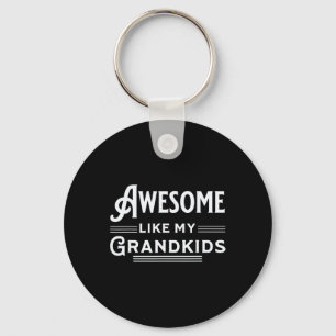 Awesome Like My Grandkids Fathers Mothers Grandpar Key Ring