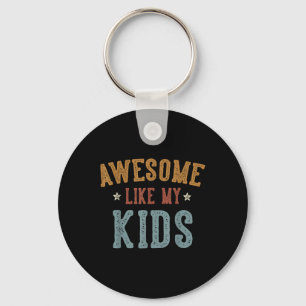 Awesome Like My Kids Funny Fathers Day Dad Gifts D Key Ring