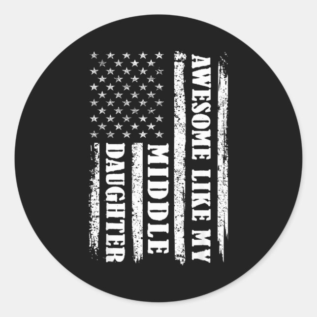 Awesome Like My Middle Daughter Men Funny For Dad  Classic Round Sticker (Front)