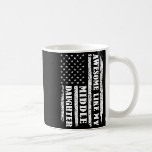 Awesome Like My Middle Daughter Men Funny For Dad  Coffee Mug
