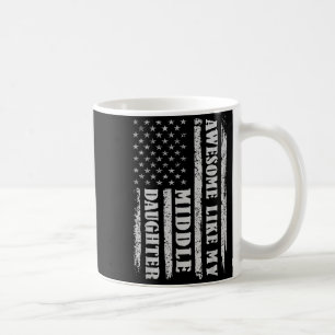 Awesome Like My Middle Daughter Men Funny For Dad Coffee Mug