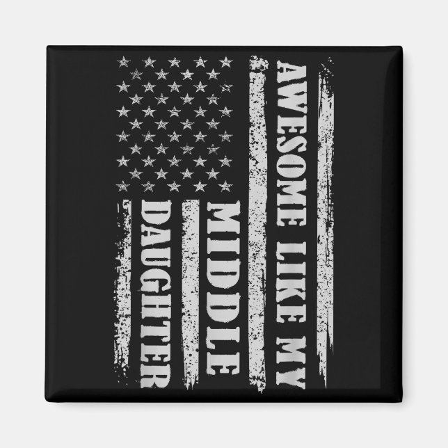 Awesome Like My Middle Daughter Men Funny For Dad  Magnet (Front)