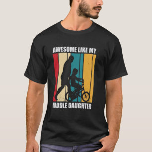Awesome Like My Middle Daughter Retro Tee Funny Fa