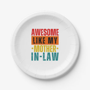 Awesome Like My Mother In-Law Paper Plate