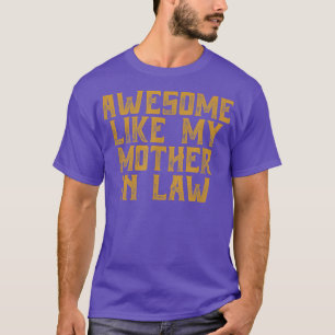 Awesome like my mother in law  T-Shirt