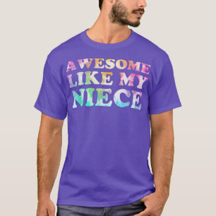 Awesome Like My Niece Matching Family Tie Dye T-Shirt
