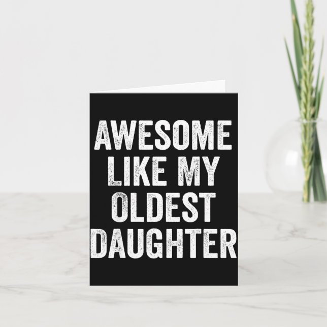 Awesome Like My Oldest Daughter Funny Dad Jokes Fa Card (Front)
