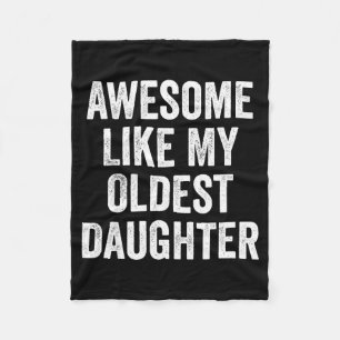 Awesome Like My Oldest Daughter Funny Dad Jokes Fa Fleece Blanket