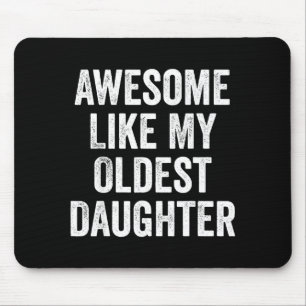 Awesome Like My Oldest Daughter Funny Dad Jokes Fa Mouse Mat