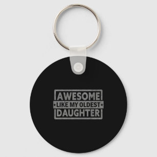 Awesome Like My Oldest Daughter Gifts Men Fathers Key Ring
