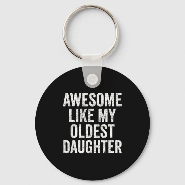Awesome Like My Oldest Daughter Mother's Day Fathe Key Ring (Front)