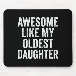 Awesome Like My Oldest Daughter Mother's Day Fathe Mouse Mat