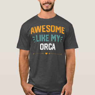 Awesome Like My orcafunny idea for orca T-Shirt