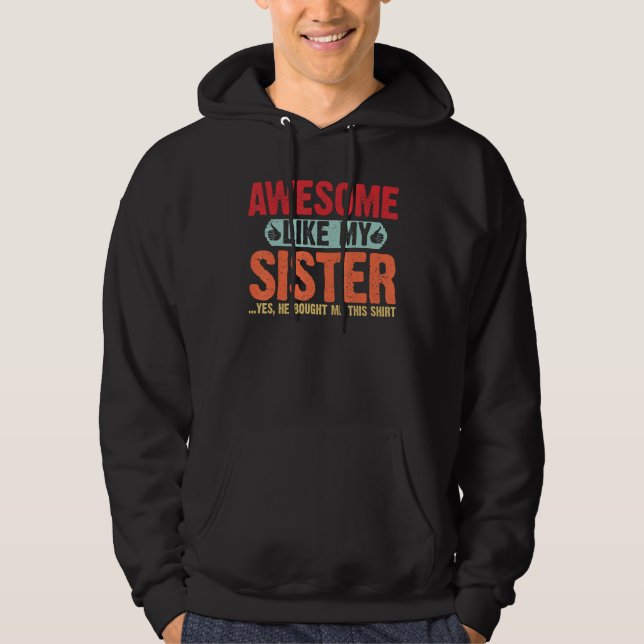 Awesome like my Sister Retro Style  for  Brother Hoodie (Front)
