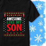 Awesome Like My Son Christmas Sweater Style Look<br><div class="desc">This bold “Awesome Like My Son” Christmas design features bright red, green, and white lettering with ornaments, stockings, stars, snowflakes, and wrapped gifts. The clean layout gives it a fun holiday sweater style that’s great for Christmas gatherings, festive events, and family photo moments. A cheerful way to celebrate your son...</div>
