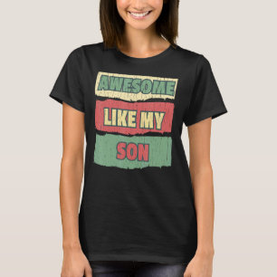 Awesome Like My Son Dad And Mum Present Retro Vint T-Shirt