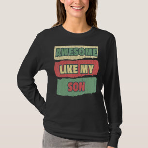 Awesome Like My Son Dad And Mum Present Retro Vint T-Shirt