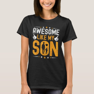 Awesome Like My Son Father s Day Mother s Day T-Shirt