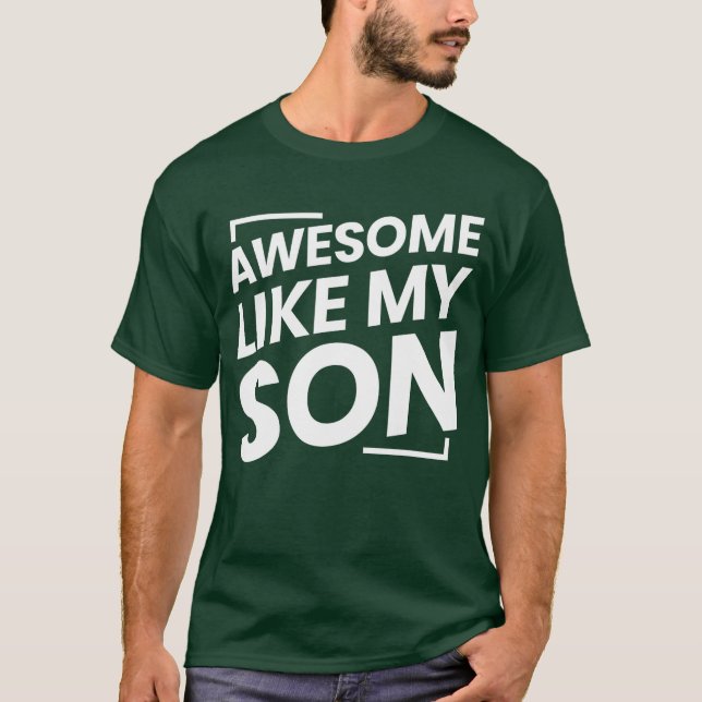 Awesome Like My Son gift T-Shirt (Front)