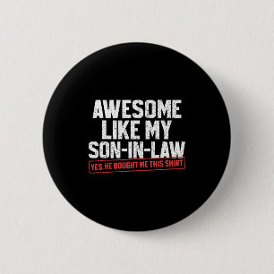 Awesome Like My Son In Law Funny Mother Or Father  6 Cm Round Badge