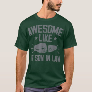 Awesome Like My Son In Law Parents Day Family Matc T-Shirt