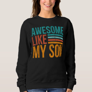 Awesome Like My Son Mother Father Father s Day Ret Sweatshirt