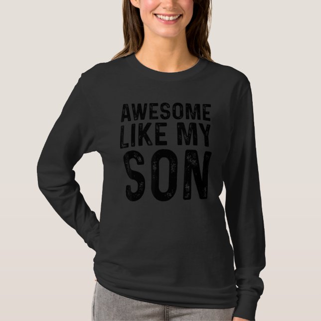 Awesome Like My Son T-Shirt (Front)