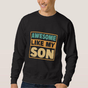 Awesome Like My Son Vintage Retro Father Mother Sweatshirt