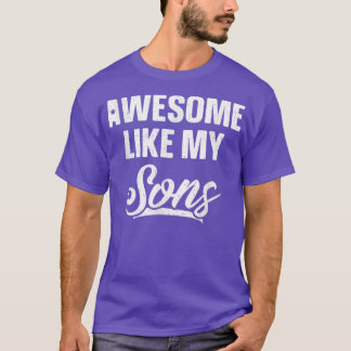 Awesome Like My SonsDad Joke Gift Funny Fathers Da T-Shirt