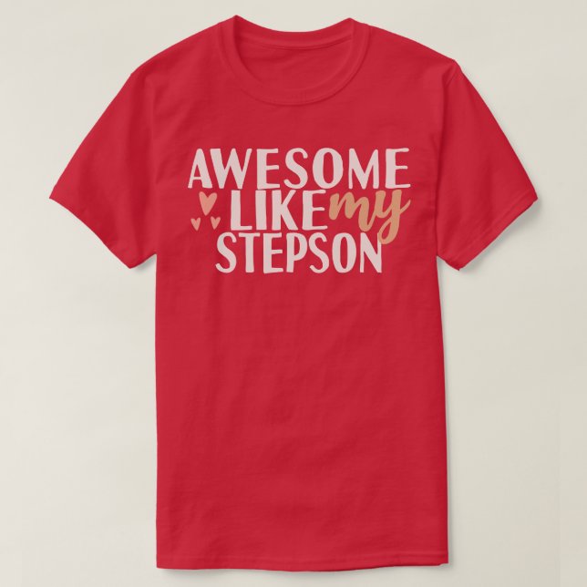 Awesome like my step son T-Shirt (Design Front)