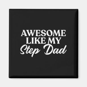 Awesome Like My Stepdad  Step Son Daughter In Law Magnet