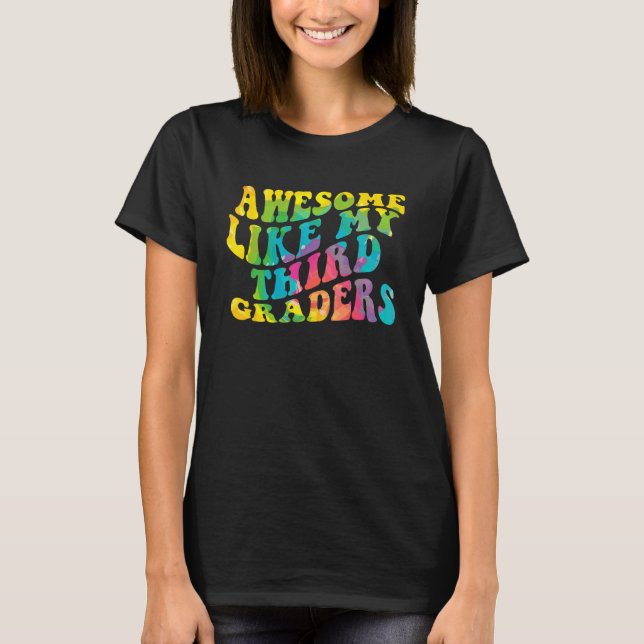 Awesome Like My Third Graders Cute Teaching Class  T-Shirt (Front)