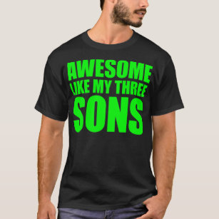 Awesome Like My Three Sons Mother's Day and T-Shirt
